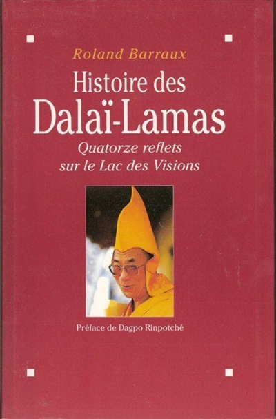 Histoire des dalaï-lamas : quatorze reflets sur le lac des visions