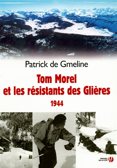 Tom Morel et les résistants des Glières, 1944