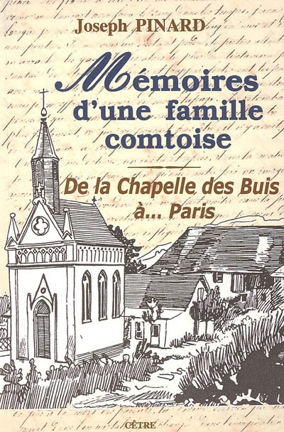 Mémoires d'une famille comtoise : de la chapelle des Buis à... Paris