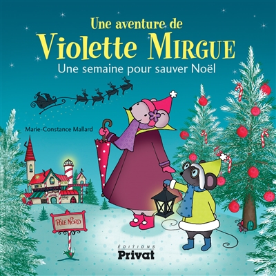 Une aventure de Violette Mirgue. Une semaine pour sauver Noël