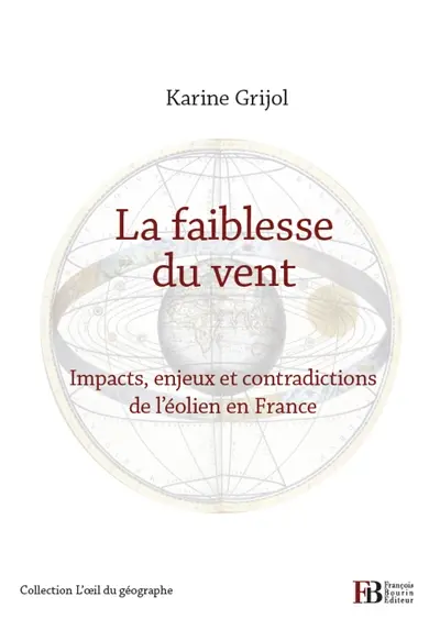 La faiblesse du vent : impacts, enjeux et contradictions de l'éolien en France