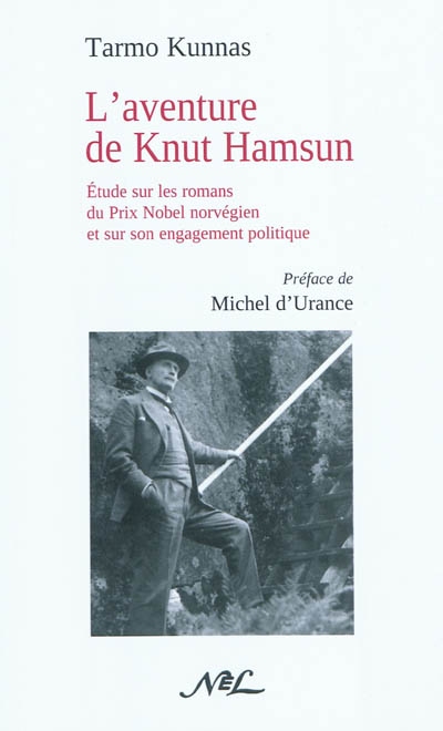 L'aventure de Knut Hamsun : étude sur les romans du prix Nobel norvégien et sur son engagement politique