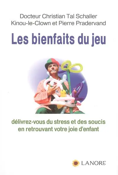 Les bienfaits du jeu : délivrez-vous du stress et des soucis en retrouvant votre joie d'enfant