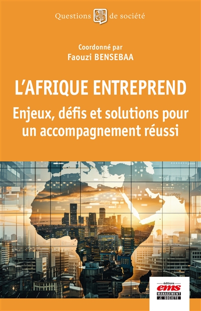 L'Afrique entreprend : enjeux, défis et solutions pour un accompagnement réussi