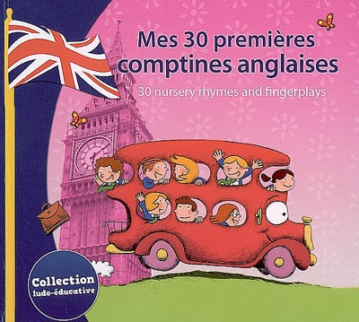 Mes 30 premières comptines anglaises. 30 nursery rhymes and fingers plays