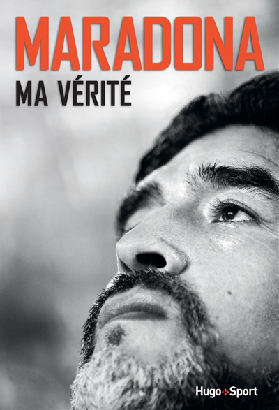 Maradona : ma vérité