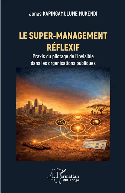Le super-management réflexif : praxis du pilotage de l'invisible dans les organisations publiques