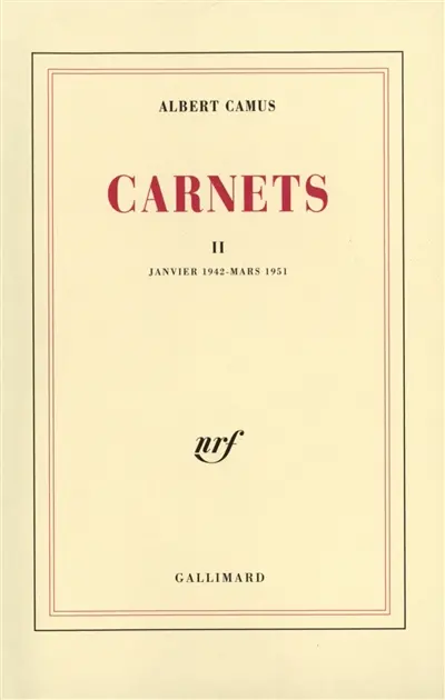 Carnets. Vol. 2. Janvier 1942-mars 1951