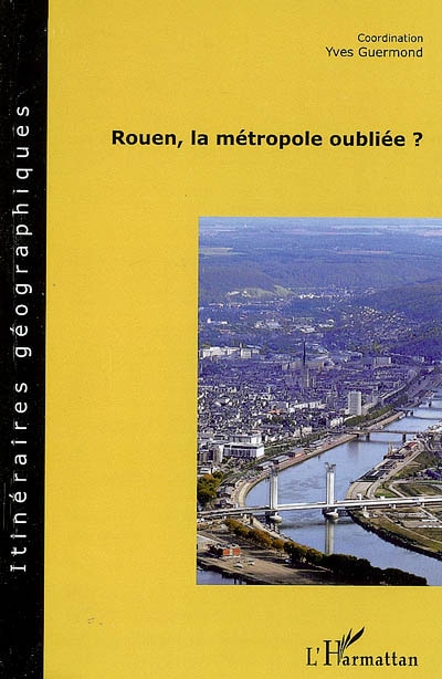 Rouen, la métropole oubliée ?