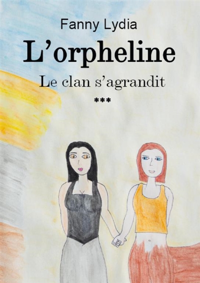 L'Orpheline tome 3 Le clan...