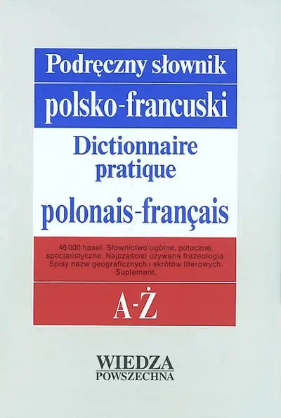 Dictionnaire pratique polonais-français : avec supplément. Podreczny slownik polsko-francuski : z suplementen