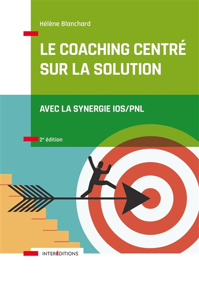 Le coaching centré sur la solution : avec la synergie IOS-PNL