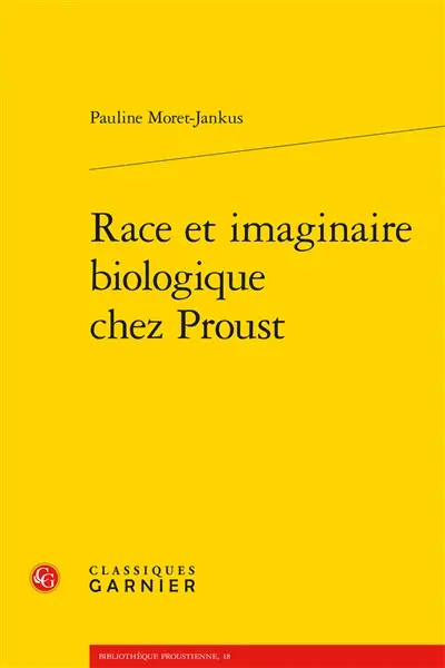 Race et imaginaire biologique chez Proust