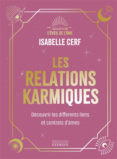 Les relations karmiques : découvrir les différents liens et contrats d'âmes