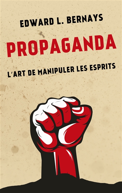 Propaganda : L'art de manipuler les esprits