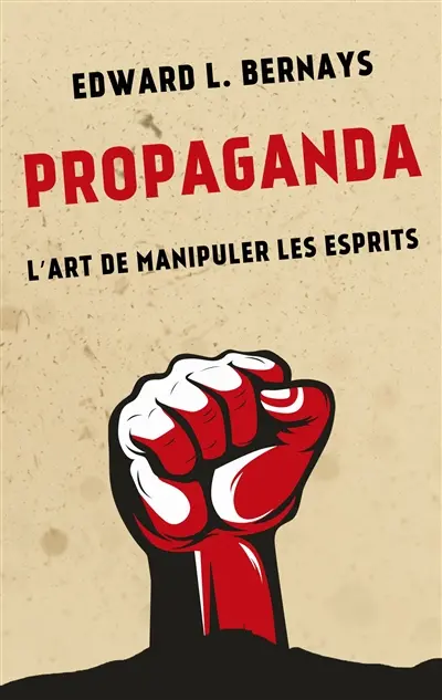 Propaganda : L'art de manipuler les esprits