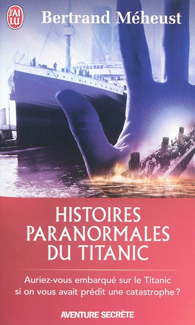 Histoires paranormales du Titanic : auriez-vous embarqué sur le Titanic si on vous avait prédit une catastrophe ?