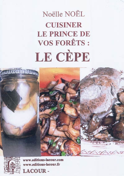 Cuisiner le prince de vos forêts : le cèpe