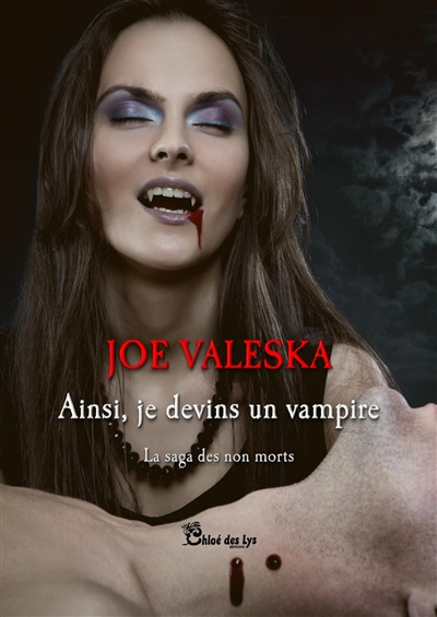 La saga des non morts. Ainsi, je devins un vampire