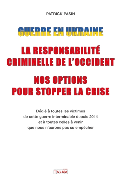 Guerre en Ukraine : la responsabilité criminelle de l'Occident - Nos options pour stopper la crise