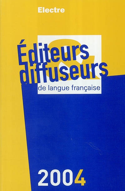 Editeurs et diffuseurs de langue française 2004