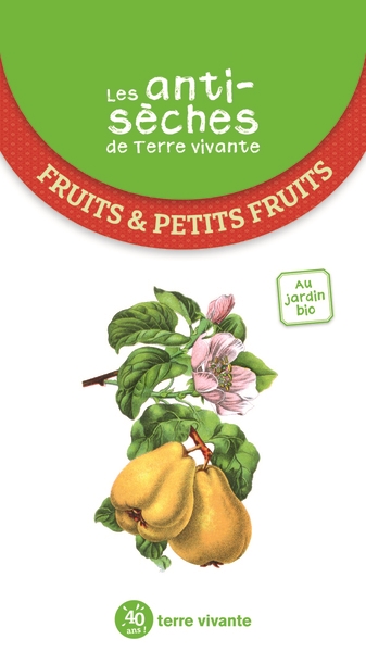 Fruits & petits fruits : au jardin bio
