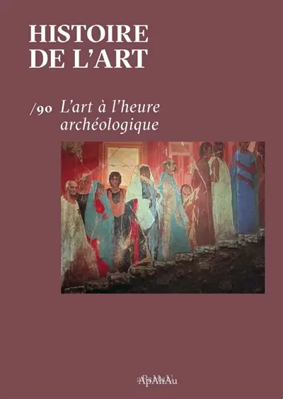 Histoire de l'art, n° 90. L'art à l'heure archéologique