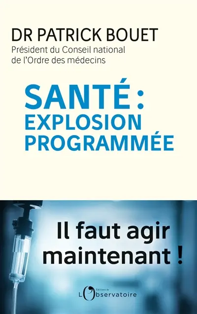 Santé : explosion programmée : il faut agir maintenant !