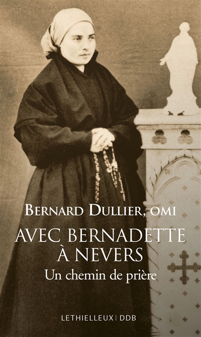 Avec Bernadette à Nevers : un chemin de prière