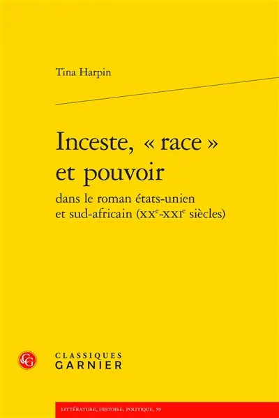 Inceste, race et pouvoir dans le roman états-unien et sud-africain (XXe-XXIe siècles)