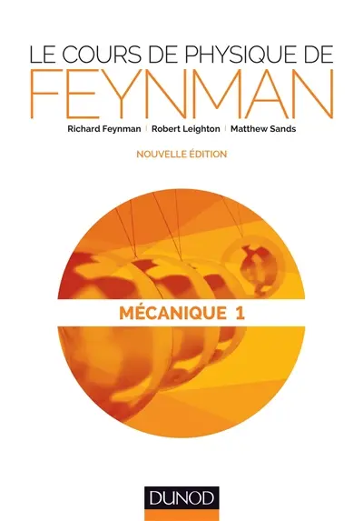Le cours de physique de Feynman. Mécanique. Vol. 1