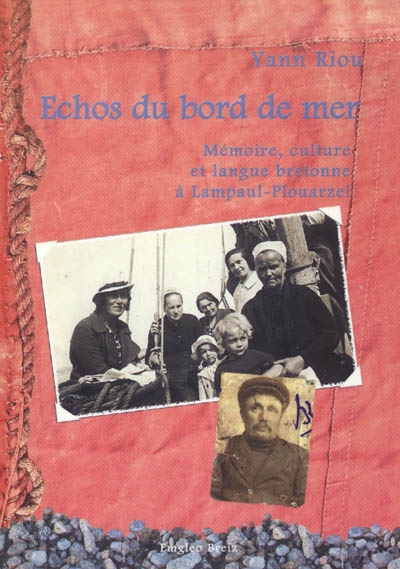 Echos du bord de mer : mémoire, culture et langue bretonne à Lampaul-Plouarzel