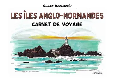 Les îles Anglo-Normandes : carnet de voyage