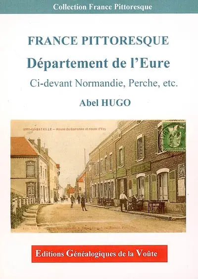France pittoresque : département de l'Eure : ci-devant Normandie, Perche, etc