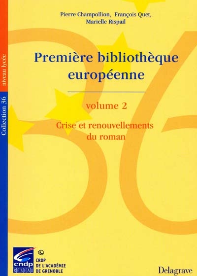 Première bibliothèque européenne. Vol. 2. Crise et renouvellements du roman