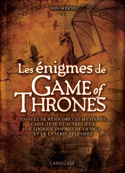 Les énigmes de Game of thrones : essayez de résoudre ces mystères, casse-tête et autres jeux de logique inspirés de la saga et de la série télévisée
