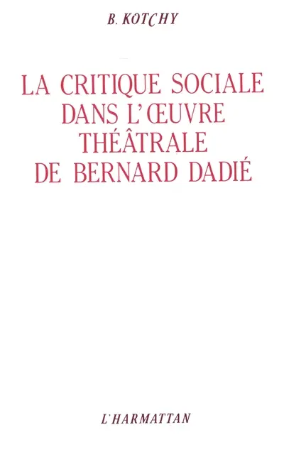 La Critique sociale dans l'oeuvre théâtrale de Bernard Dadié