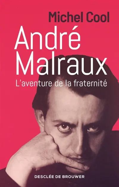André Malraux : l'aventure de la fraternité