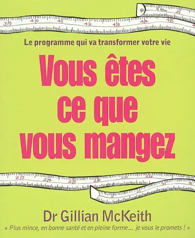 Vous êtes ce que vous mangez : le programme qui va transformer votre vie