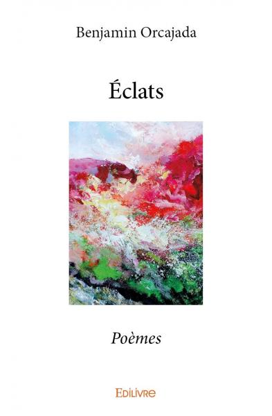 Éclats : Poèmes