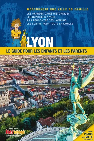 Lyon : le guide pour les enfants et les parents