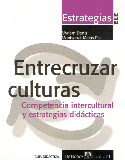 Entrecruzar culturas : competencia intercultural y estrategias didacticas : guia didactica