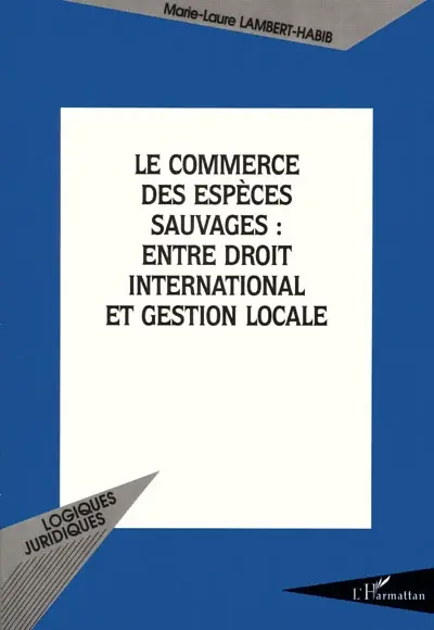Le commerce des espèces sauvages : entre droit international et gestion locale