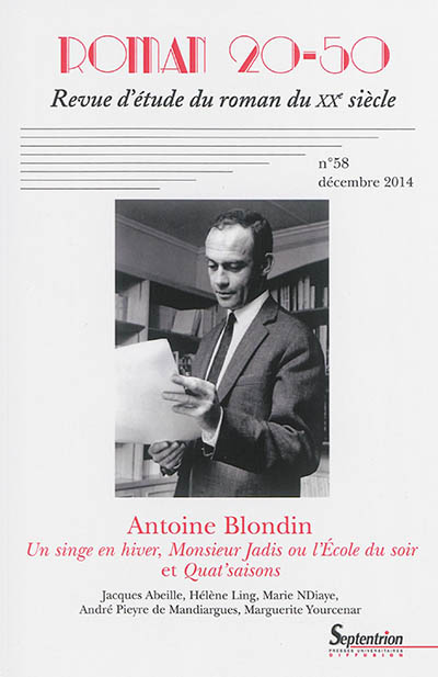Roman 20-50, n° 58. Antoine Blondin : Un singe en hiver, Monsieur Jadis ou L'école du soir et Quat'saisons