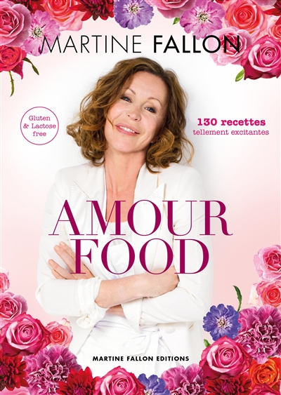 Amour food : 130 recettes tellement excitantes : gluten & lactose free