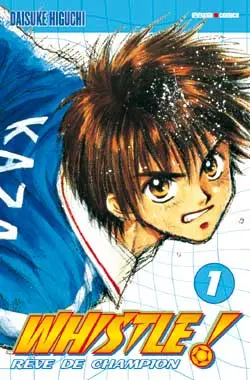 Whistle ! : rêve de champion. Vol. 1
