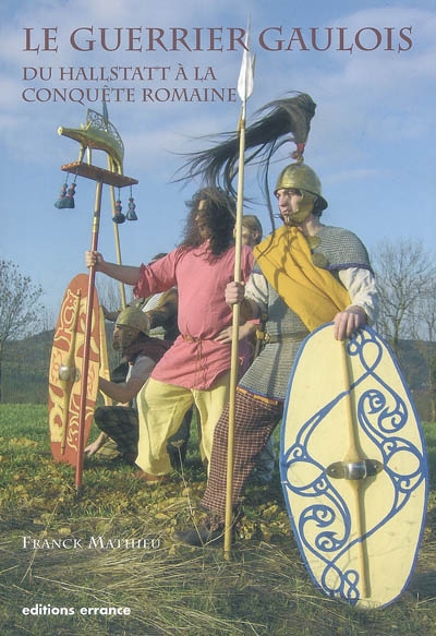 Le guerrier gaulois : du Hallstatt à la conquête romaine