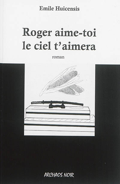 Roger aime-toi le ciel t'aimera