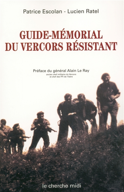 Guide-mémorial du Vercors résistant : Drôme-Isère 1940-1944