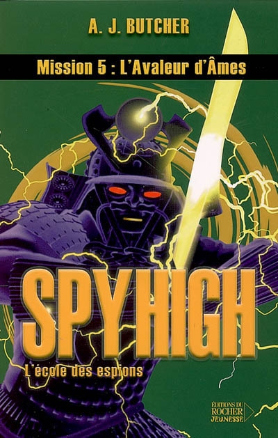 Spy high : l'école des espions. Vol. 5. L'avaleur d'âmes